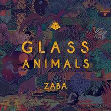 Glass Animals : Zaba